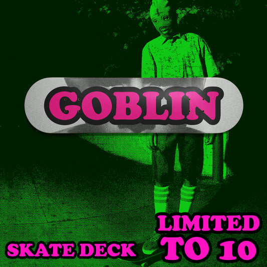 GOBLIN 8.5” SKATE DECK *LIMITED TO 10*