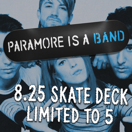 P***MORE IS A BAND 8.25" SKATE DECK *PRE-ORDER*