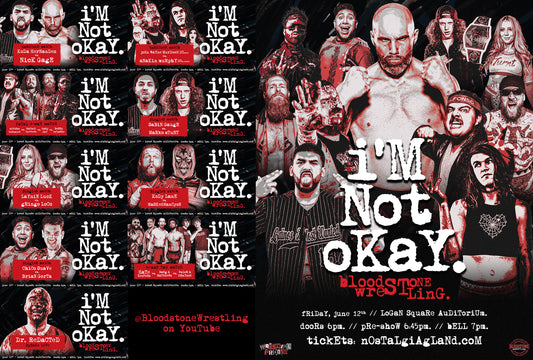 BLOODSTONE WRESTLING PRESENTS: I’M NOT OKAY